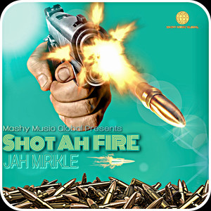 Shot Ah Fire (Explicit)