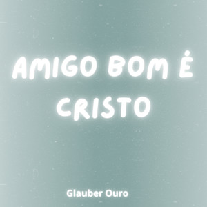 Amigo Bom É Cristo (COVER版)