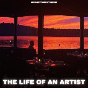 THE LIFE OF AN ARTIST (Explicit)