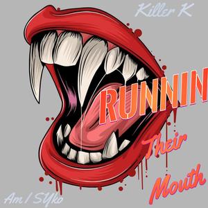 Runnin Their Mouth (feat. Killer K) [Explicit]