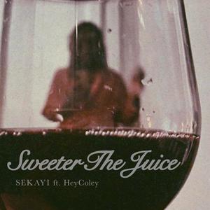 Sweeter the Juice (feat. HeyColey)