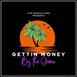 Getting Money by the Ocean (Explicit)