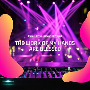 The Work Of My Hands Are Blessed (Christian EDM Version)