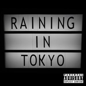 Raining In Tokyo (Explicit)