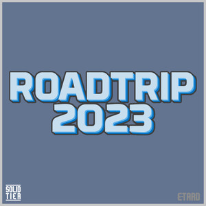 Roadtrip 2023 (Explicit)