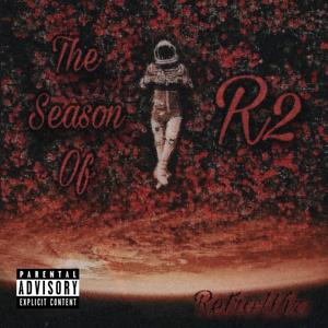 The Season Of R2 (Explicit)