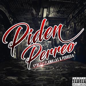 Piden Perreo (feat. Flama La E & Perreo A) [Explicit]