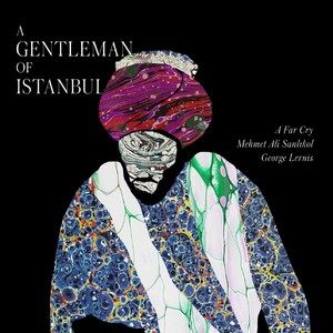 A Gentleman Of Istanbul