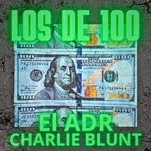 Los De 100 (feat. Charlie Blunt) (Explicit)