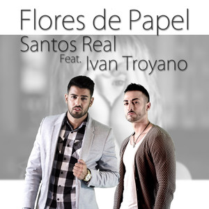 Flores De Papel (feat. Ivan Troyano)