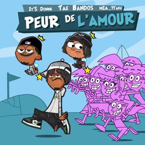 Peur De L'Amour (Explicit)