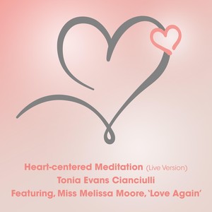 Heart-Centred Meditation (Live) [feat. Miss Melissa Moore]