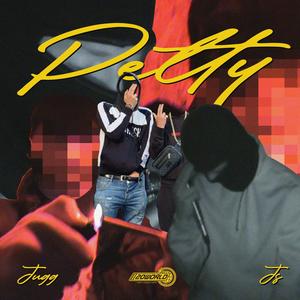 Petty (feat. JS. & Jugg) [Explicit]