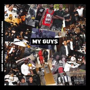 My Guys (feat. Depp General & Lyriic) [Explicit]