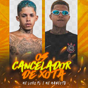 Os Cancelador de Xota (Explicit)