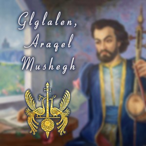 Glglalen, Araqel Mushegh (Live)