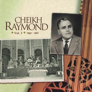 Cheikh Raymond, Vol. 3 (1957-1961)