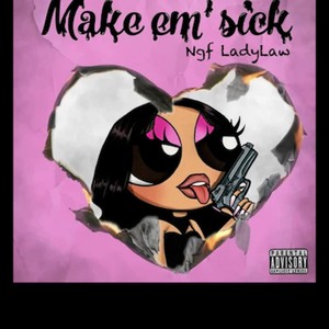 Make Em Sick (Explicit)