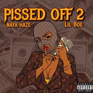 Pissed Off 2 (feat. Naya Haze) [Explicit]