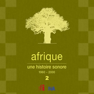 Afrique, une histoire sonore 1960 - 2000 (2)