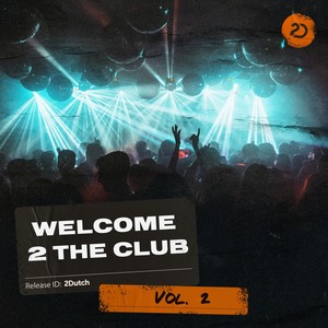 Welcome 2 The Club, Vol. 2 (Explicit)