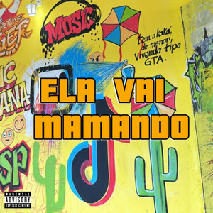 Ela vai mamando (Explicit)