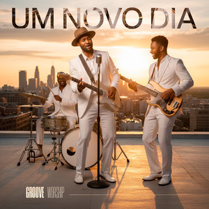 Um Novo Dia - Vers. 2 (One More Day - Groove Worship)