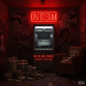 On To Sum (feat. YD Gotti) [Explicit]