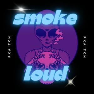 Smoke loud (Explicit)