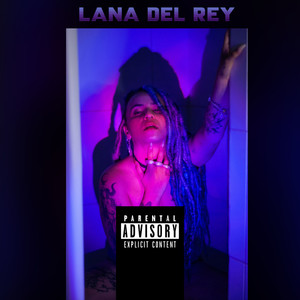 Lana Del Rey (Explicit)
