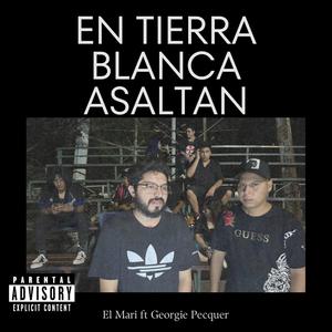 En Tierra Blanca Asaltan (feat. Georgie Pecquer) [Explicit]