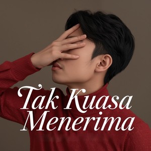 Tak Kuasa Menerima