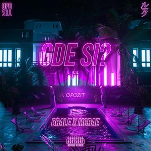 Gde si? (feat. Brale & Mcrae) [Explicit]