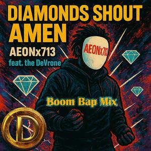 Diamonds Shout Amen (feat. AEONx713 & Qwik)