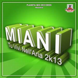 Tu Vivi Nell'aria 2K13 (MusicForce Remix Edit)
