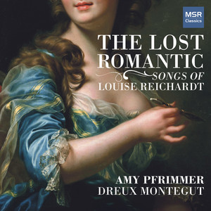 The Lost Romantic - Songs of Louise Reichardt