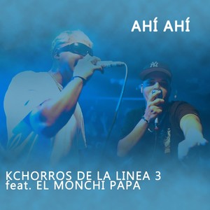 Ahí Ahí (feat. El Monchi Papa) [Explicit]