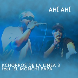 Ahí Ahí (feat. El Monchi Papa) (Explicit)