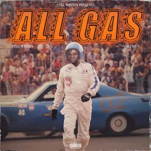 STILL WINNIN VOL 3: ALL GAS (Explicit)