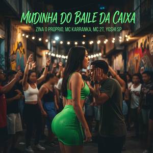 MUDINHA DO BAILE DA CAIXA (Explicit)