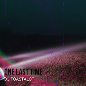 One Last Time (Explicit)