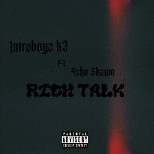 Rich talk (feat. 4sho Shawn) [Explicit]