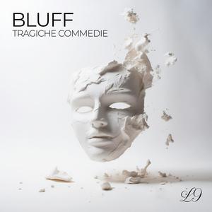 BLUFF (tragiche commedie )