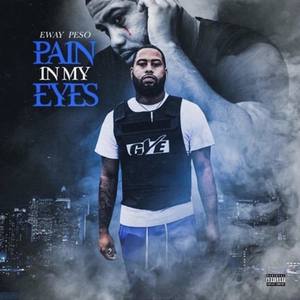 Pain In My Eyes (Explicit)