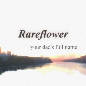 Your Dad's Full Name