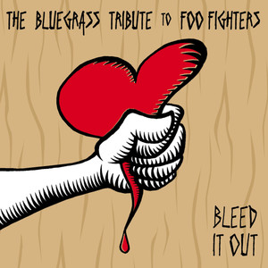 Bleed It out: The Bluegrass Tribute to Foo Fighters