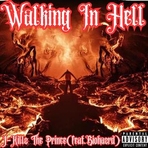 Walking In Hell (feat. Biohazrd) [Explicit]