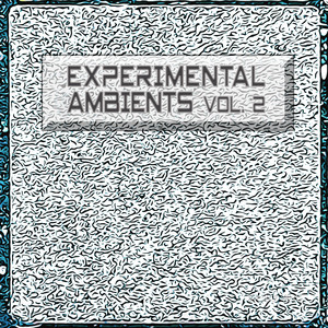 Experimental Ambients, Vol. 2