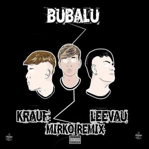 BUBALU (feat. LeeVau & Mirko Remix)