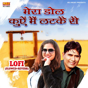 Mera Dol Kuye Me Latke Se Lofi (Slowed+Reverb)